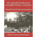 My LaBorde Family from Avoyelles Parish, Louisiana: Traced from France to Louisiana