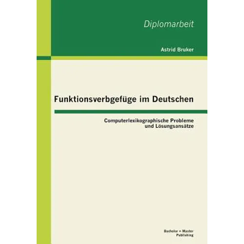 Funktionsverbgefüge im Deutschen: Computerlexikographische Probleme und Lösungsansätze