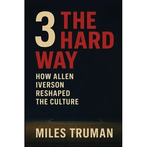 3 The Hard Way: How Allen Iverson Reshaped The Culture
