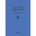 Skripte zur Mathematik - Komplexe Zahlen