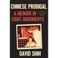 Chinese Prodigal: A Memoir in Eight Arguments