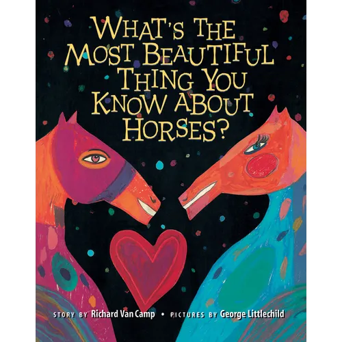 What's the Most Beautiful Thing You Know about Horses?