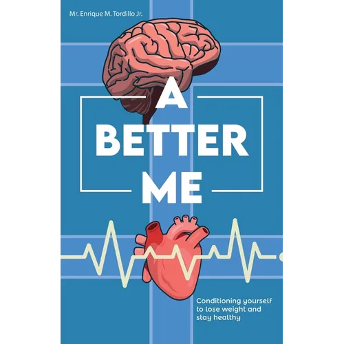 A Better Me, Conditioning yourself to lose weight and stay healthy