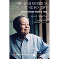Living Record of Scientific History, The: Conversations with C N Yang
