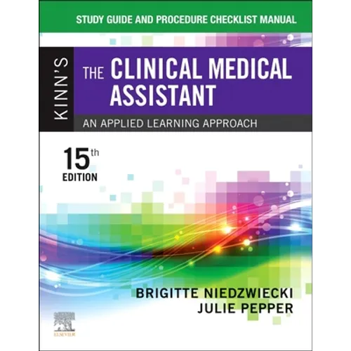 Study Guide and Procedure Checklist Manual for Kinn's the Clinical Medical Assistant: An Applied Learning Approach