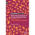 Native American Racism in the Age of Donald Trump: Historical and Contemporary Perspectives