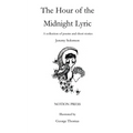 The Hour of the Midnight Lyric: A collection of poems and short stories