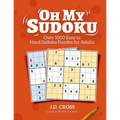 Oh My Sudoku! Over 1000 Easy to Hard Sudoku Puzzles: Sudoku Puzzles for Adults