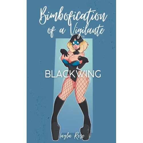 Bimbofication of a Vigilante: Blackwing