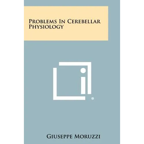 Problems in Cerebellar Physiology