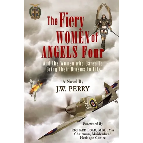 The Fiery Women of Angels Four: And the women who dared to bring their dreams to life
