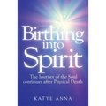 Birthing Into Spirit