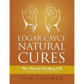 Edgar Cayce Natural Cures: The Miracle Healing Oil Called "Palma Christi" - The Hand of Christ