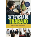 Entrevista de Trabajo: Las Claves del Éxito: 100 Preguntas y Respuestas para Conseguir el Trabajo Soñado