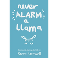 Never Alarm a Llama: Poems and drawings for kids