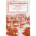 Streetcar Suburbs: The Process of Growth in Boston, 1870-1900, Second Edition