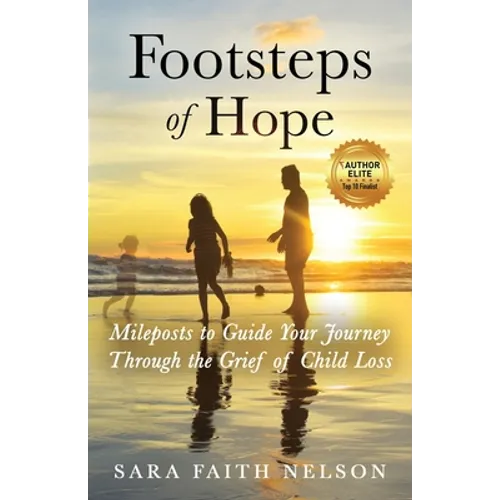 Footsteps of Hope: Mileposts to Guide Your Journey Through the Grief of Child Loss