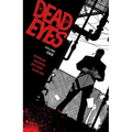 Dead Eyes Volume 1
