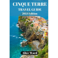 Cinque Terre Travel Guide 2024: Exploring the Enchanting Villages of Cinque Terre