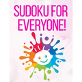 Sudoku for Everyone: valentines day books for kids - Activity book for kids that contains easy to advanced level fun Sudoku book for kids a