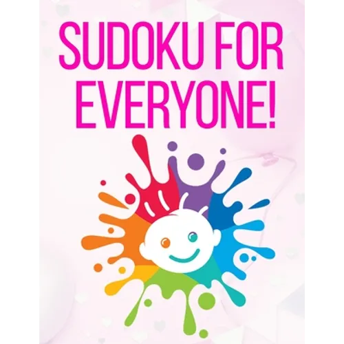 Sudoku for Everyone: valentines day books for kids - Activity book for kids that contains easy to advanced level fun Sudoku book for kids a