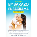 Guía del embarazo y eneagrama 3 libros en 1: Mamá primeriza: Qué esperar cuando estas esperando + Eneagrama: Descubre tu verdadero camino con los 9 ti