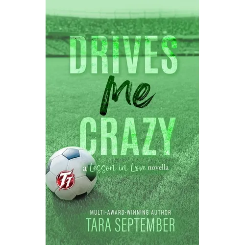 Drives Me Crazy: A College Soccer Romance