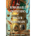 The Remarkable Inventions of Walter Mortinson