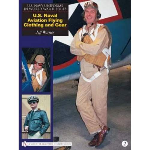 U.S. Navy Uniforms in World War II Series: U.S. Naval Aviation Flying Clothing and Gear