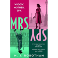Mrs Spy: An Evocative and Exhilarating Ride Through 60s London, Described as the Thursday Murder Club for Spies