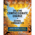Creating Compassionate Change in School Communities: Leading Together to Address Everyday Suffering in Schools