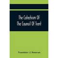The Catechism Of The Council Of Trent