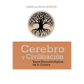 Cerebro y Civilización: Bases Neurobiológicas de la Cultura