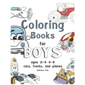 coloring books for boys ages 2-4 4-8, cars, trucks, and planes: coloring books for boys ages 2-4