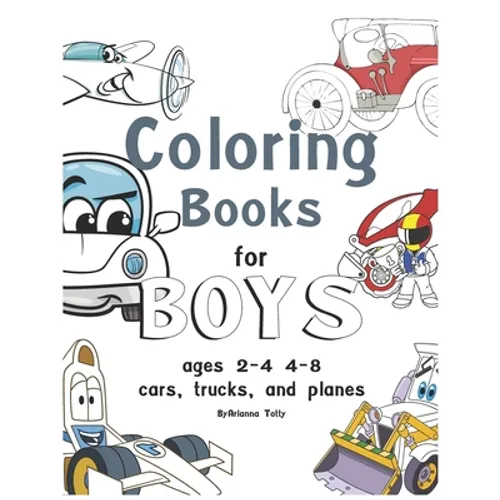 coloring books for boys ages 2-4 4-8, cars, trucks, and planes: coloring books for boys ages 2-4