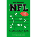 Nfl: The Ultimate Fan's Guide: The Rules, the Players, the History - Everything New Fans Need to Know.