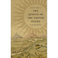 The Jesuits in the United States: A Concise History