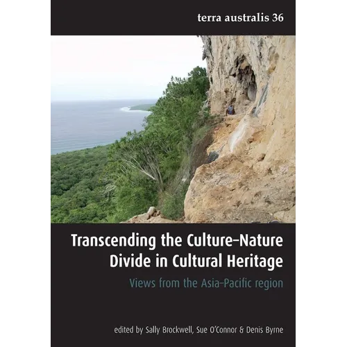 Transcending the Culture-Nature Divide in Cultural Heritage: Views from the Asia-Pacific region