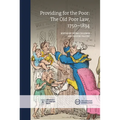 Providing for the Poor: The Old Poor Law, 1750-1834