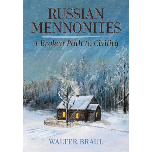 Russian Mennonites: A Broken Path to Civility