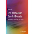 The Ambedkar-Gandhi Debate: On Identity, Community and Justice