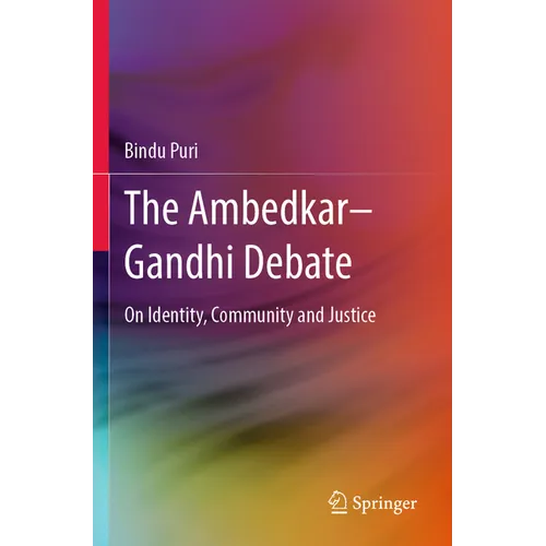 The Ambedkar-Gandhi Debate: On Identity, Community and Justice