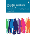 Prejudice, Identity and Well-Being: Voices of Diversity Among College Students
