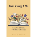 One Thing I Do: God's Word Written & Fulfilled in Your Life