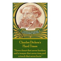 Charles Dickens' Hard Times: "Have a heart that never hardens and a temper that never tires, and a touch that never hurts."