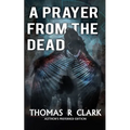 A Prayer From the Dead