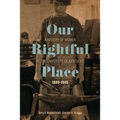 Our Rightful Place: A History of Women at the University of Kentucky, 1880-1945