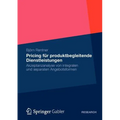 Pricing Für Produktbegleitende Dienstleistungen: Akzeptanzanalyse Von Integralen Und Separaten Angebotsformen