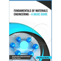 Fundamentals of Materials Engineering - A Basic Guide
