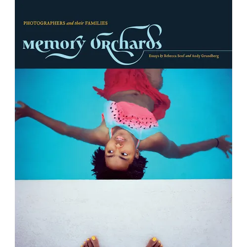 Memory Orchards: Photographers and Their Families